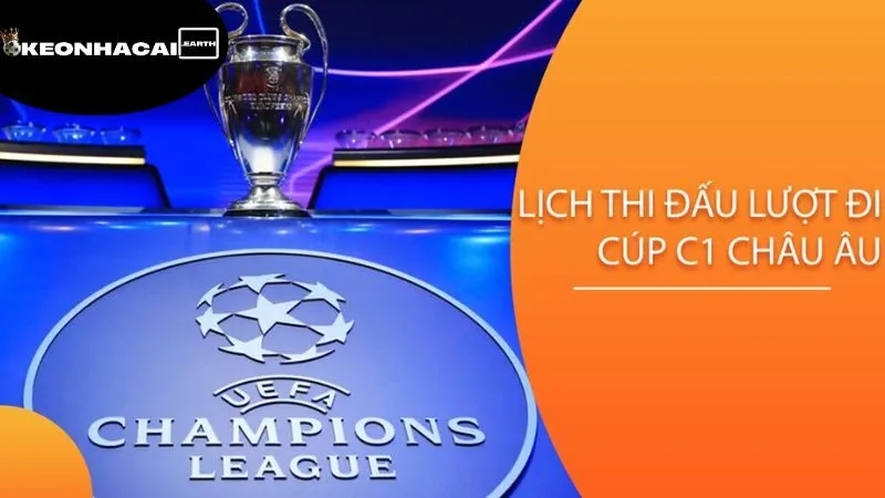 Lịch Thi Đấu Cúp C1 Châu Âu - Tâm Điểm Bóng Đá Châu Lục 2 lich-thi-dau-cup-c1-chau-au-tam-quan-trong